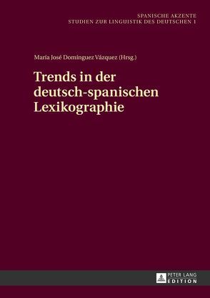 Trends in der deutsch-spanischen Lexikographie von Domínguez Vázquez,  María José