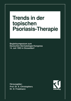 Trends in der topischen Psoriasis-Therapie von Christophers,  Enno