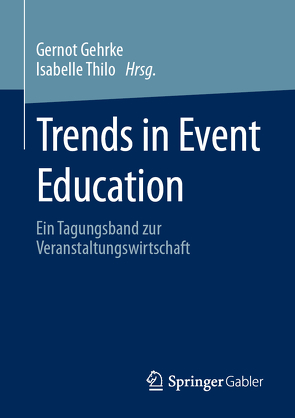 Trends in Event Education von Gehrke,  Gernot, Thilo,  Isabelle