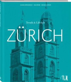 Trends & Lifestyle Zürich von Antes-Barisch,  Claudia, Böhme,  Anja, Schrodt,  Michael