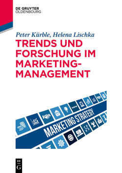 Trends und Forschung im Marketingmanagement von Kürble,  Peter, Lischka,  Helena M.
