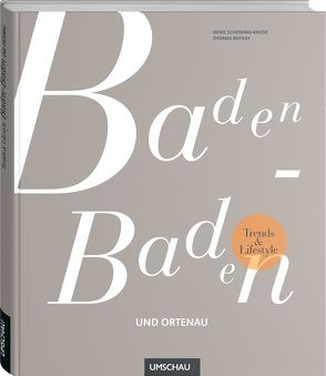 Trends und Lifestyle Baden-Baden und Ortenau von Rathay,  Thomas, Scheiding-Brode,  Heike