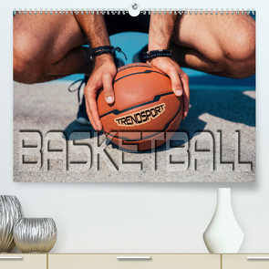 Trendsport Basketball (Premium, hochwertiger DIN A2 Wandkalender 2021, Kunstdruck in Hochglanz) von Bleicher,  Renate