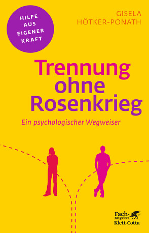 Trennung ohne Rosenkrieg (Fachratgeber Klett-Cotta) von Hötker-Ponath,  Gisela