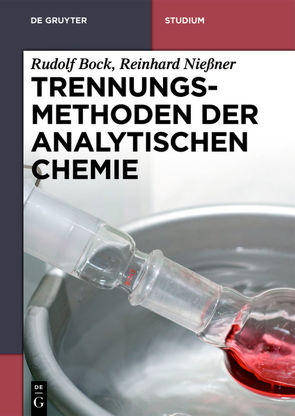 Trennungsmethoden der Analytischen Chemie von Bock,  Rudolf, Niessner,  Reinhard