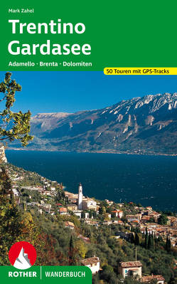 Trentino – Gardasee von Zahel,  Mark