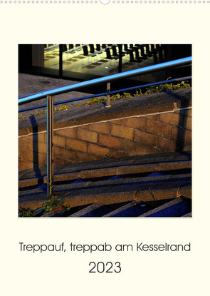 Treppauf, treppab am Kesselrand (Wandkalender 2023 DIN A2 hoch) von Heine,  Sebastian