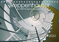 Treppenhäuser architektonische Kunstwerke (Tischkalender 2023 DIN A5 quer) von Will,  Thomas
