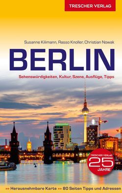 TRESCHER Reiseführer Berlin von Christian Nowak, Rasso Knoller, Susanne Kilimann