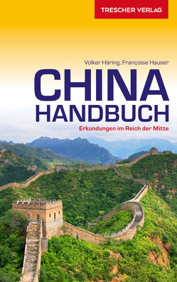 TRESCHER Reiseführer China Handbuch von Häring,  Volker, Hauser,  Françoise