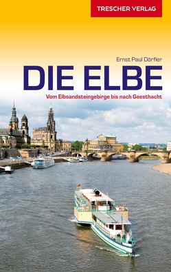 TRESCHER Reiseführer Elbe von Ernst Paul Dörfler