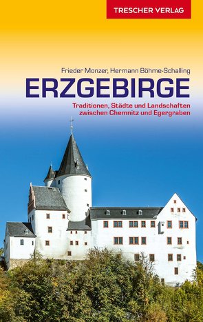 TRESCHER Reiseführer Erzgebirge von Frieder Monzer, Hermann Böhme-Schalling