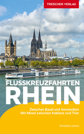 TRESCHER Reiseführer Flusskreuzfahrten Rhein von Annette Lorenz