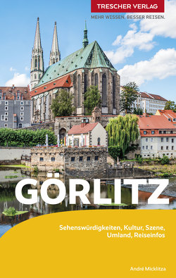 TRESCHER Reiseführer Görlitz von André Micklitza