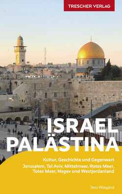 TRESCHER Reiseführer Israel und Palästina von Jens Wiegand