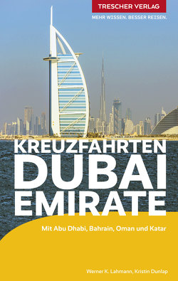 TRESCHER Reiseführer Kreuzfahrten Dubai und die Emirate von Kristin Dunlap, Lahmann,  Werner K.