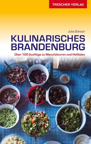TRESCHER Reiseführer Kulinarisches Brandenburg von Julia Schoon