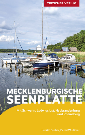 TRESCHER Reiseführer Mecklenburgische Seenplatte von Bernd Wurlitzer, Kerstin Sucher