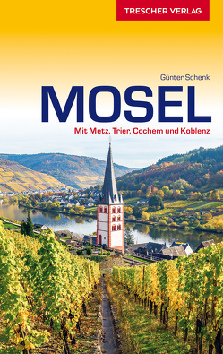 TRESCHER Reiseführer Mosel von Schenk,  Günter