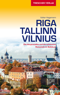 TRESCHER Reiseführer Riga, Tallinn, Vilnius von Volker Hagemann