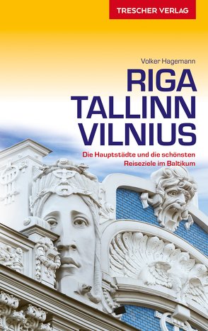 TRESCHER Reiseführer Riga, Tallinn, Vilnius von Volker Hagemann