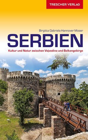 TRESCHER Reiseführer Serbien von Birgitta Gabriela Hannover Moser