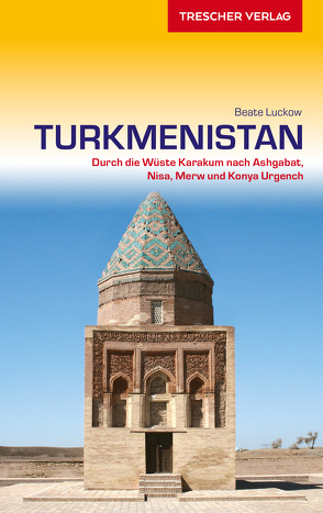 TRESCHER Reiseführer Turkmenistan von Beate Luckow
