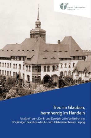 Treu im Glauben, barmherzig im Handeln