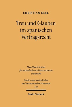 Treu und Glauben im spanischen Vertragsrecht von Eckl,  Christian
