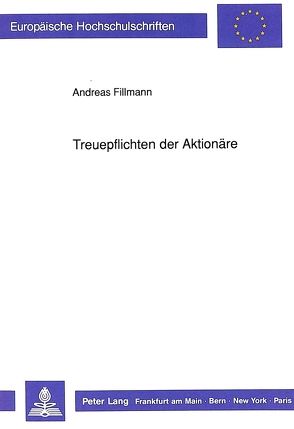 Treuepflichten der Aktionäre von Fillmann,  Andreas