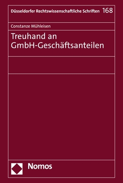 Treuhand an GmbH-Geschäftsanteilen von Mühleisen,  Constanze
