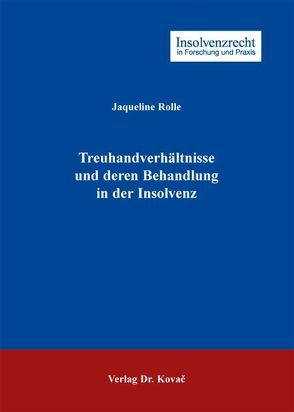 Treuhandverhältnisse und deren Behandlung in der Insolvenz von Rolle,  Jaqueline