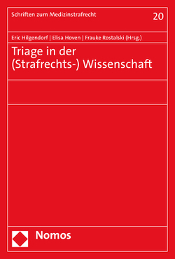 Triage in der (Strafrechts-) Wissenschaft von Hilgendorf,  Eric, Hoven,  Elisa, Rostalski,  Frauke