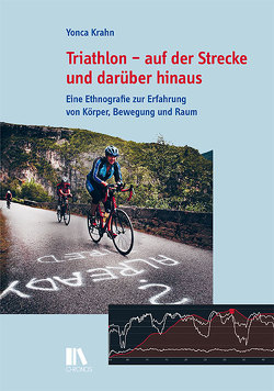 Triathlon – auf der Strecke und darüber hinaus von Krahn,  Yonca