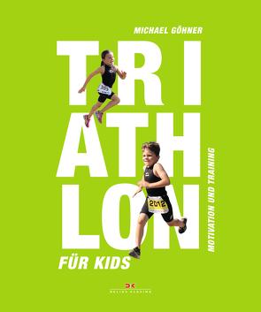 Triathlon für Kids von Göhner,  Michael