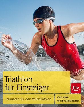 Triathlon für Einsteiger von Becher,  Marie-Astrid, Birkel,  Jörg