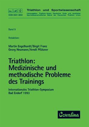 Triathlon / Medizinische und methodische Probleme des Trainings von Engelhardt,  Martin, Franz,  Birgit, Neumann,  Georg, Pfützner,  Arndt