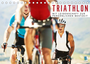Triathlon: Mit Leidenschaft zur persönlichen Bestzeit (Tischkalender 2022 DIN A5 quer) von CALVENDO