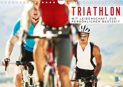 Triathlon: Mit Leidenschaft zur persönlichen Bestzeit (Wandkalender 2023 DIN A4 quer) von CALVENDO