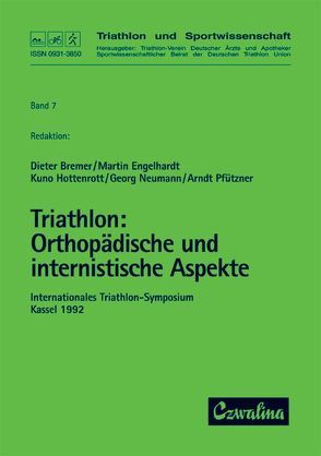 Triathlon / Orthopädische und internistische Aspekte von Bremer,  Dieter, Engelhardt,  Martin, Hottenrott,  Kuno, Neumann,  Georg, Pfützner,  Arndt