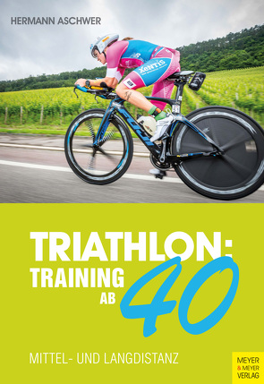Triathlon: Training ab 40 von Aschwer,  Hermann