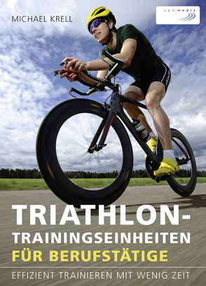 Triathlon-Trainingseinheiten für Berufstätige von Krell,  Michael
