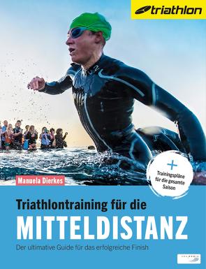 Triathlontraining für die Mitteldistanz von Dierkes,  Manuela