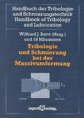 Tribologie und Schmierung bei der Massivumformung von Bartz,  Wilfried J