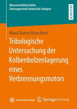 Tribologische Untersuchung der Kolbenbolzenlagerung eines Verbrennungsmotors von Branciforti,  Maria Denise