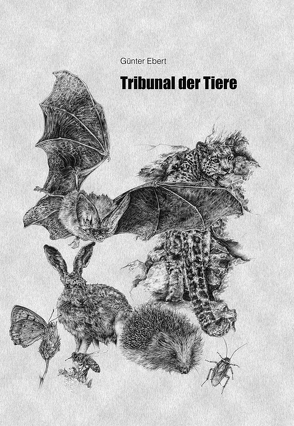 Tribunal der Tiere von Ebert,  Günter, Tschurikow,  Xenia