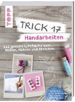 Trick 17 – Handarbeiten von Hees,  Martina, Janßen-Schadwill,  Astrid, Liebler,  Anne, Sobota,  Valentina