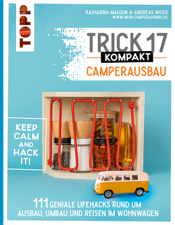 Trick 17 kompakt – Camperausbau von Maloun,  Katharina, Weiß,  Andreas