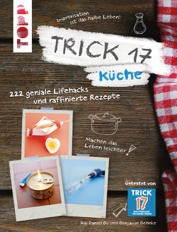 Trick 17 – Küche von Behnke,  Benjamin, Du,  Kai Daniel