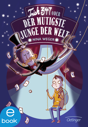 Trick 347 oder Der mutigste Junge der Welt von Scholz,  Barbara, Weger,  Nina